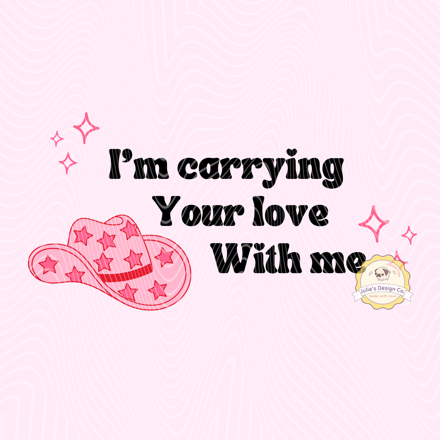 I'm carrying your love - Individual DTF Transfer