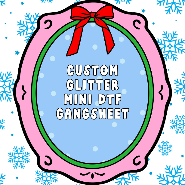 Custom Glitter DTF Gangsheet