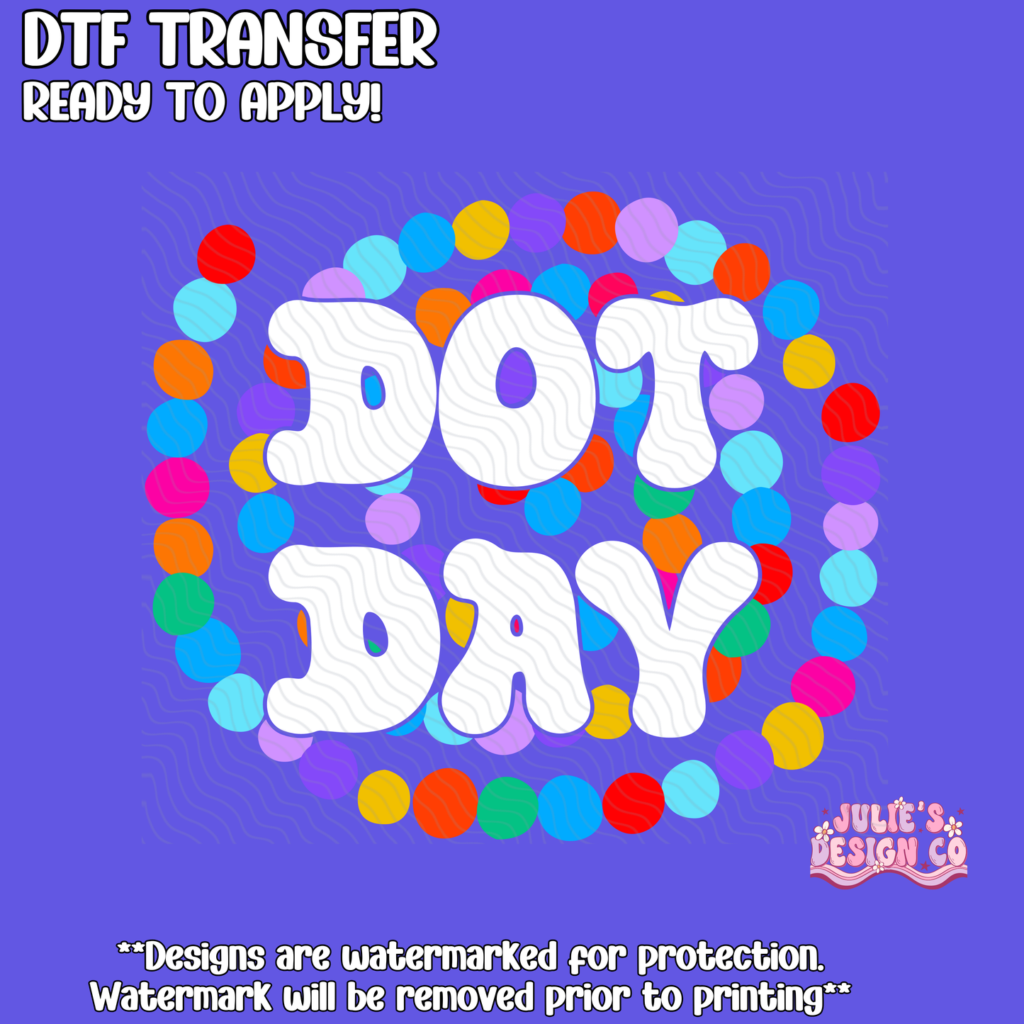 Dot Day 10 - Individual DTF Transfer