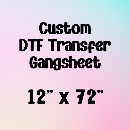 Custom 12" x 72" Gangsheet