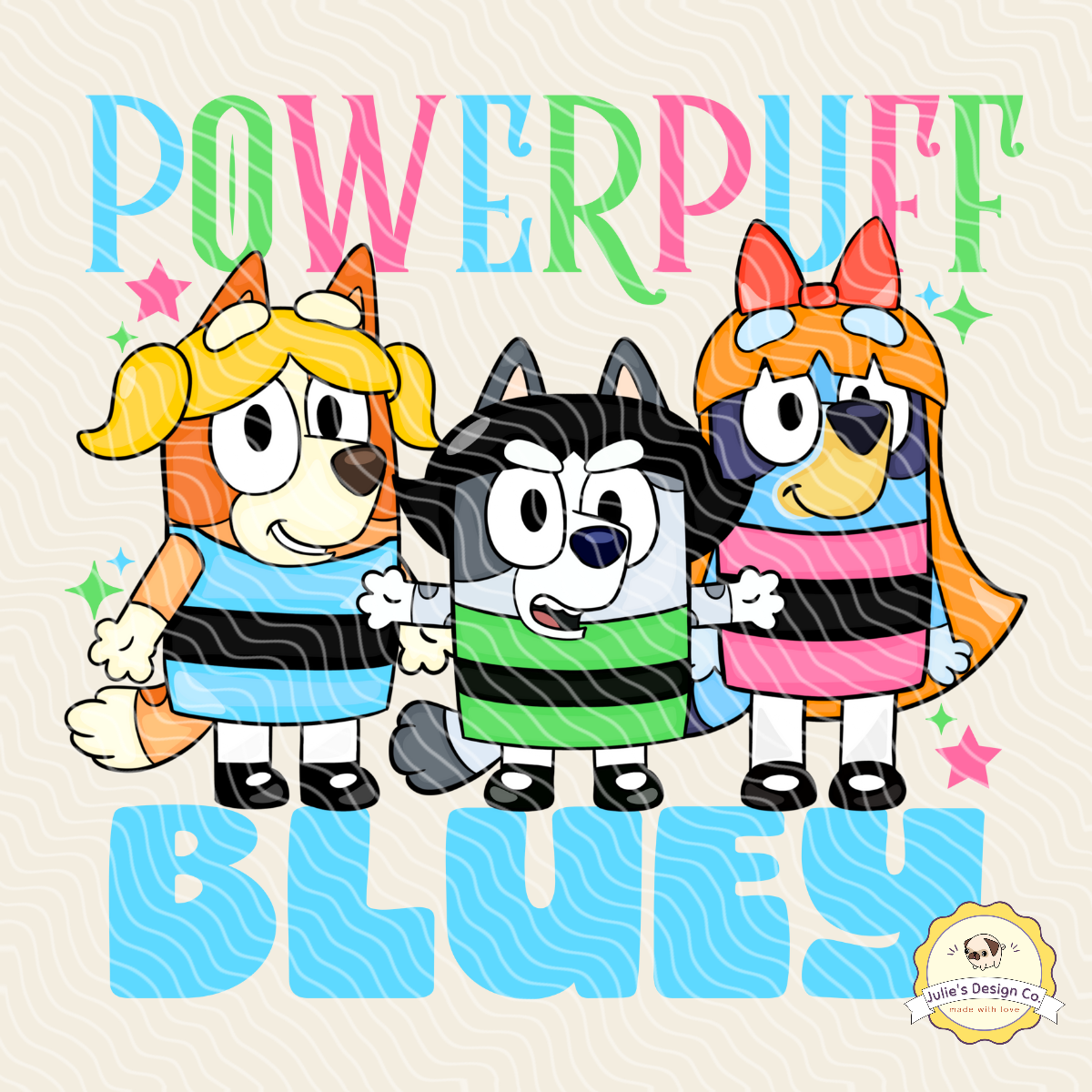 Power Puff Bluey - Individual DTF Transfer