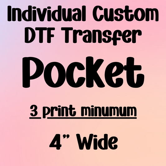 POCKET (4" Wide) - Individual Custom DTF Transfer