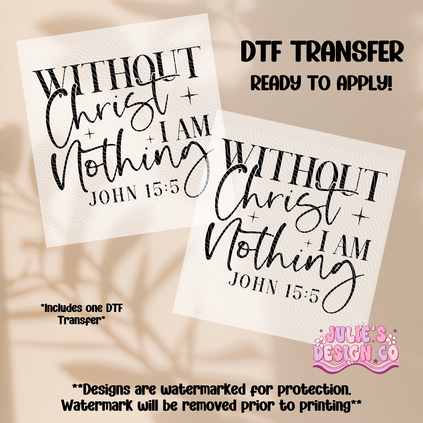 Without Christ I am nothing - Individual DTF Transfer